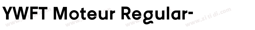 YWFT Moteur Regular字体转换 YWFT Moteur Regular字体转换